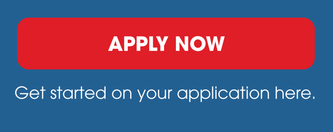 APPLY NOW - Get started on your application here.